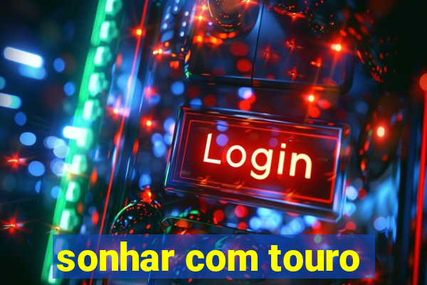 sonhar com touro